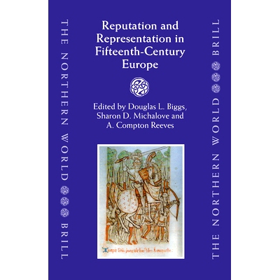 预订 Reputation and Representation in Fifteenth-Century Europe 15 世纪欧洲的声誉和代表性: 9789004136137