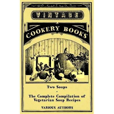 预订 Two Soups - The Complete Compilation of Vegetarian Soup Recipes