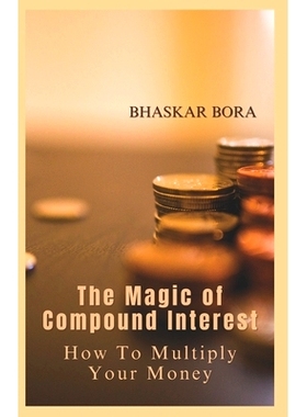 预订 The Magic of Compound Interest: How to Multiply Your Money: 9798327067059