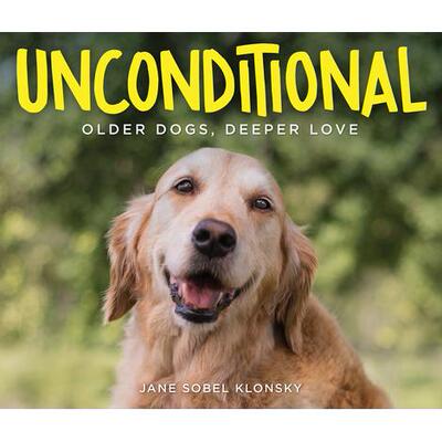 预订 Unconditional: Older Dogs, Deeper Love无条件：老狗，更深的爱: 9781426217111