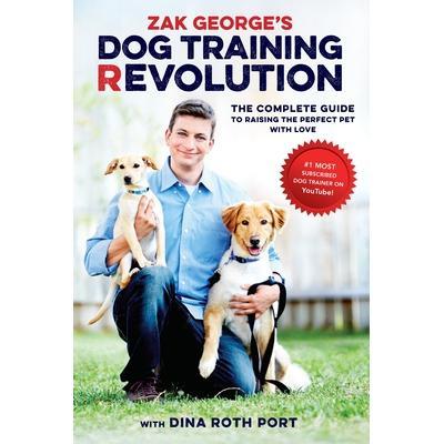 预订 Zak George’s Dog Training Revolution: The Complete Guide to Raising the Perfect Pet with Love扎克·乔治的狗狗训练