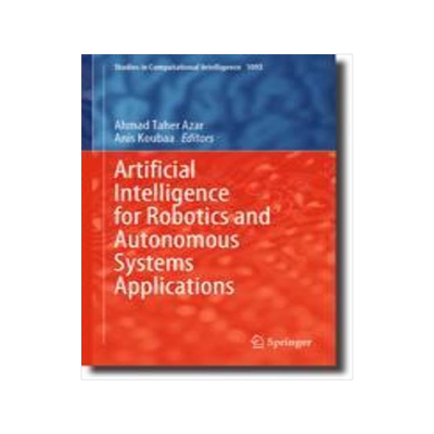 [预订]Artificial Intelligence for Robotics and Autonomous Systems Applications 9783031287145