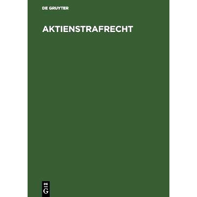 预订 Aktienstrafrecht: (Sonderausgabe der Kommentierung der §§ 394–408 AktG aus Aktiengesetz, Großkommentar, 3. Aufl