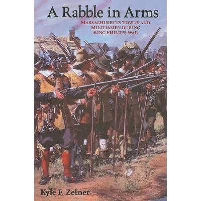 预订 Rabble in Arms: Massachusetts Towns and Militiamen During King Philip’s War 有武装的乌合之众：菲利普王战争期间马萨