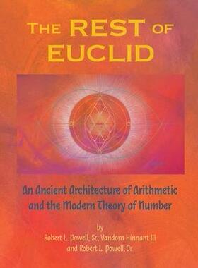 [预订]The REST of EUCLID: An Ancient Architecture of Arithmetic and the Modern Theory of Number: A 9780692159309