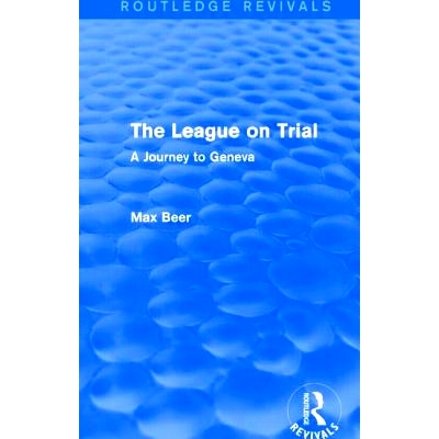 预订 The League on Trial (Routledge Revivals): A Journey to Geneva 联盟受审: 日内瓦之旅: 9781138024977