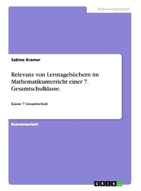 预订 Relevanz Von Lerntagebuchern Im Mathematikunterricht Einer 7. Gesamtschulklasse.: 9783656508663