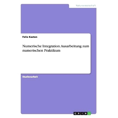 预订 Numerische Integration. Ausarbeitung zum numerischen Praktikum: 9783656375159