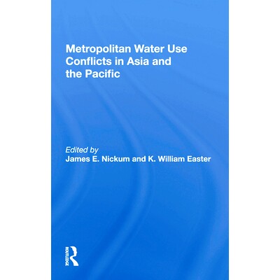 预订 Metropolitan Water Use Conflicts In Asia And The Pacific 亚洲及太平洋地区的*市用水冲突: 9780367160111