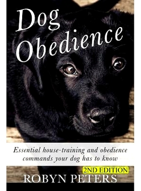 预订 Dog Obedience: Essential Housetraining and obedience commands your dog has to know - 2nd Edition: 9781511750738