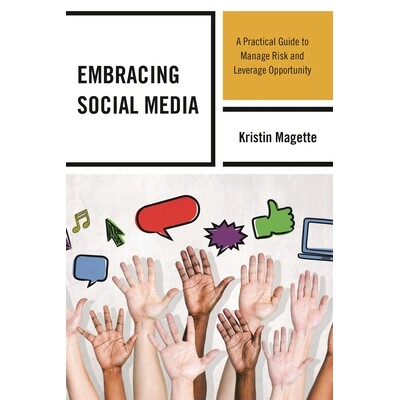 预订 Embracing Social Media: A Practical Guide to Manage Risk and Leverage Opportunity 拥抱社会媒体：管理风险与杠杆机遇