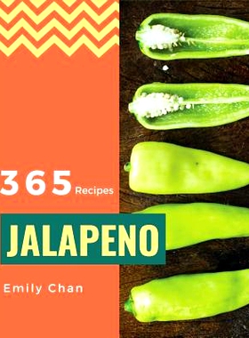 预订 Jalapeno Recipes 365: Enjoy 365 Days with Amazing Jalapeno Recipes in Your Own Jalapeno Cookbook! [book 1]: 9781731