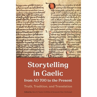 预订 Storytelling in Gaelic from AD 700 to the Present: Truth, Tradition, and Translation 盖尔语讲故事传统（公元700年*今
