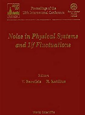 【预订】NOISE IN PHYSICAL SYSTEMS AND 1/F FLUCTUATIONS - PROCEEDINGS OF THE 13TH INTERNATIONAL CONFERENCE