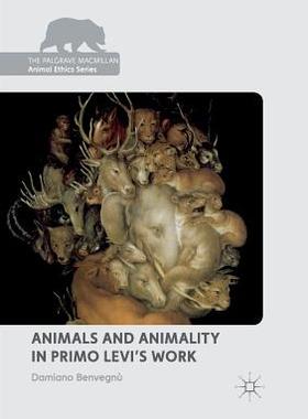 【预订】Animals and Animality in Primo Levi’s Work
