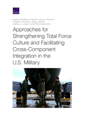 预订 Approaches for Strengthening Total Force Culture and Facilitating Cross-Component Integration in the U.S. Military: