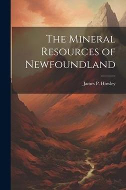 [预订]The Mineral Resources of Newfoundland 9781020946486
