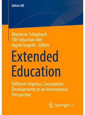 预订 Extended Education: Different Impetus, Conceptions, Developments in an International Perspective 扩展教育：国际展望