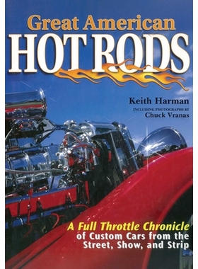 预订 Great American Hot Rods: A Full Throttle Chronicle of Custom Cars from the Street, Show, and Strip 伟大的美国改装车