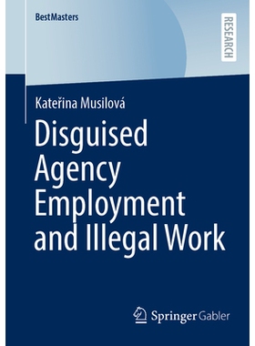 预订 Disguised Agency Employment and Illegal Work 隐蔽性劳务派遣与非法用工: 9783658497705