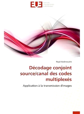 预订 Decodage Conjoint Source/Canal Des Codes Multiplexes = Da(c)Codage Conjoint Source/Canal Des Codes Multiplexa(c)S: