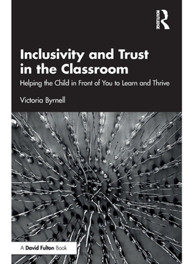 预订 Inclusivity and Trust in the Classroom: Helping the Child in Front of You to Learn and Thrive 课堂包容与信任：帮助
