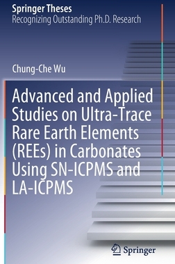 预订 Advanced and Applied Studies on Ultra-Trace Rare Earth Elements (REEs) in Carbonates Using SN-ICPMS and LA-ICPMS