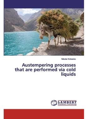 预订 Austempering processes that are performed via cold liquids: 9786200113306