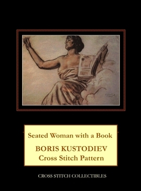 预订 Seated Woman with a Book: Boris Kustodiev Cross Stitch Pattern: 9781727805703