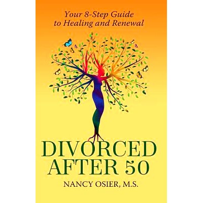 预订 Divorced After 50: : Your 8-Step Guide to Healing and Renewal: 9781733548014