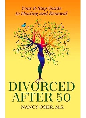 预订 Divorced After 50: : Your 8-Step Guide to Healing and Renewal: 9781733548014