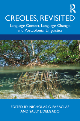 【预订】Creoles, Revisited: Language Contact, Language Change, and Postcolonial Linguistics