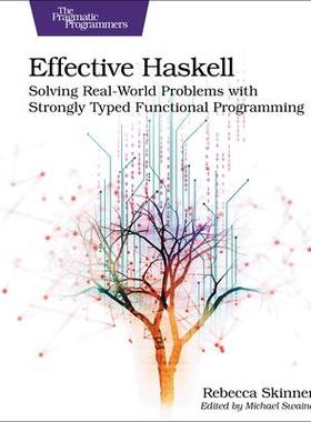 [预订]Effective Haskell: Solving Real-World Problems with Strongly Typed Functional Programming 9781680509342