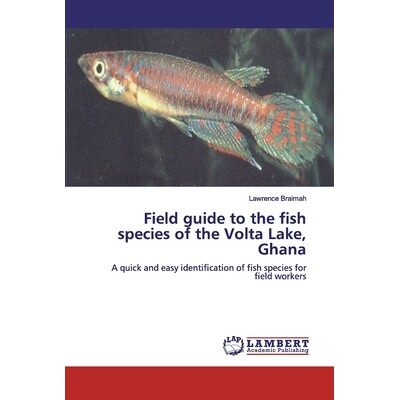 预订 Field guide to the fish species of the Volta Lake, Ghana:A quick and easy identification of fish species for field