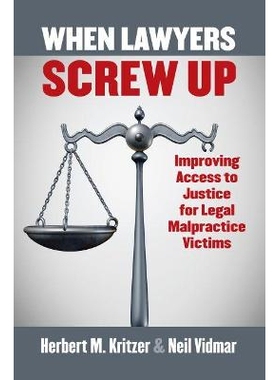 预订 When Lawyers Screw Up: Improving Access to Justice for Legal Malpractice Victims 当律师搞砸了: 9780700625857