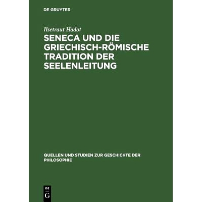 预订 Seneca und die griechisch-römische Tradition der Seelenleitung: 9783110025316
