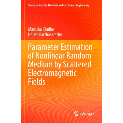 预订 Parameter Estimation of Nonlinear Random Medium by Scattered Electromagnetic Fields 散射电磁场对非线性随机介质的参