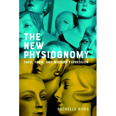 预订 The New Physiognomy: Face, Form, and Modern Expression 新面相学：面孔、形态和现代表达: 9781421448381