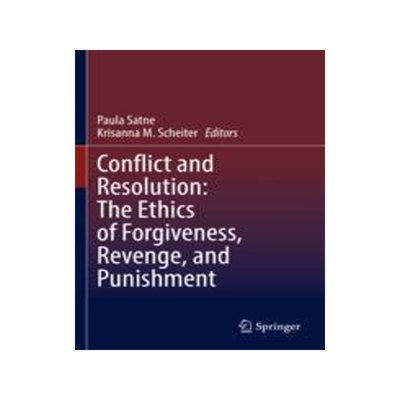[预订]Conflict and Resolution: The Ethics of Forgiveness, Revenge, and Punishment 9783030778095