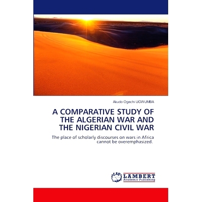 预订 A Comparative Study of the Algerian War and the Nigerian Civil War: 9786207647071