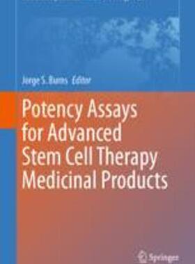 [预订]Potency Assays for Advanced Stem Cell Therapy Medicinal Products 9783031300394