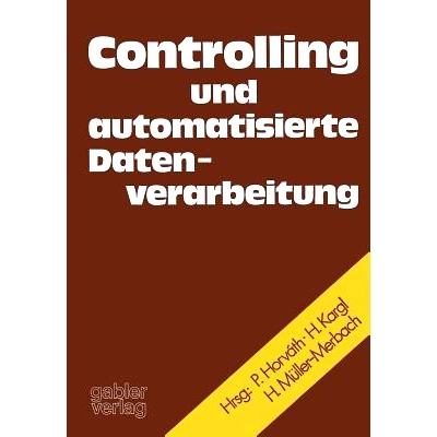 预订 Controlling und automatisierte Datenverarbeitung: Festschrift f. Karl Ferdinand Bussmann anlässl. d. Vollendung se