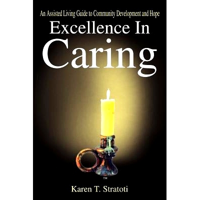 预订 Excellence In Caring: An Assisted Living Guide to Community Development and Hope