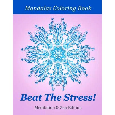 预订 Beat The Stress! Meditation & Zen Edition: Mandalas Coloring Book: 9781682809891