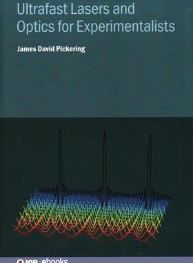 [预订]Ultrafast Lasers and Optics for Experimentalists 9780750336574