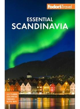 预订 Fodor’s Essential Scandinavia: The Best of Norway, Sweden, Denmark, Finland, and Iceland 福多尔的基本斯堪的纳维亚