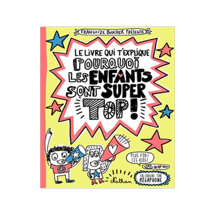 [预售]Le livre qui t’explique pourquoi les enfants sont super top !