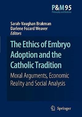 预订 The Ethics of Embryo Adoption and the Catholic Tradition