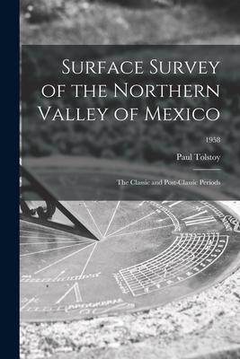 [预订]Surface Survey of the Northern Valley of Mexico: the Classic and Post-classic Periods; 1958 9781015060487