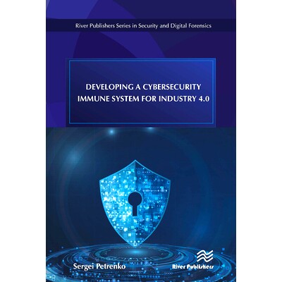 预订 Developing a Cybersecurity Immune System for Industry 4.0 开发面向工业4.0的网络安全免疫系统: 9788770043342